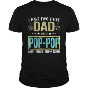 I have two titles Dad and pop pop and I rock them both unisex