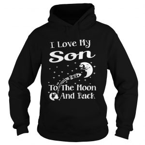 I love my son to the moon and back hoodie