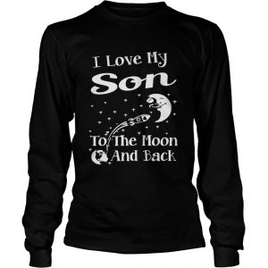 I love my son to the moon and back longsleeve tee