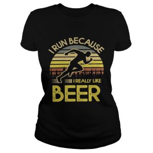 I run because I really like beer retro ladies tee