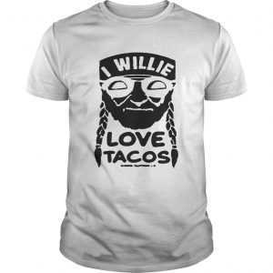 I willie love tacos unisex