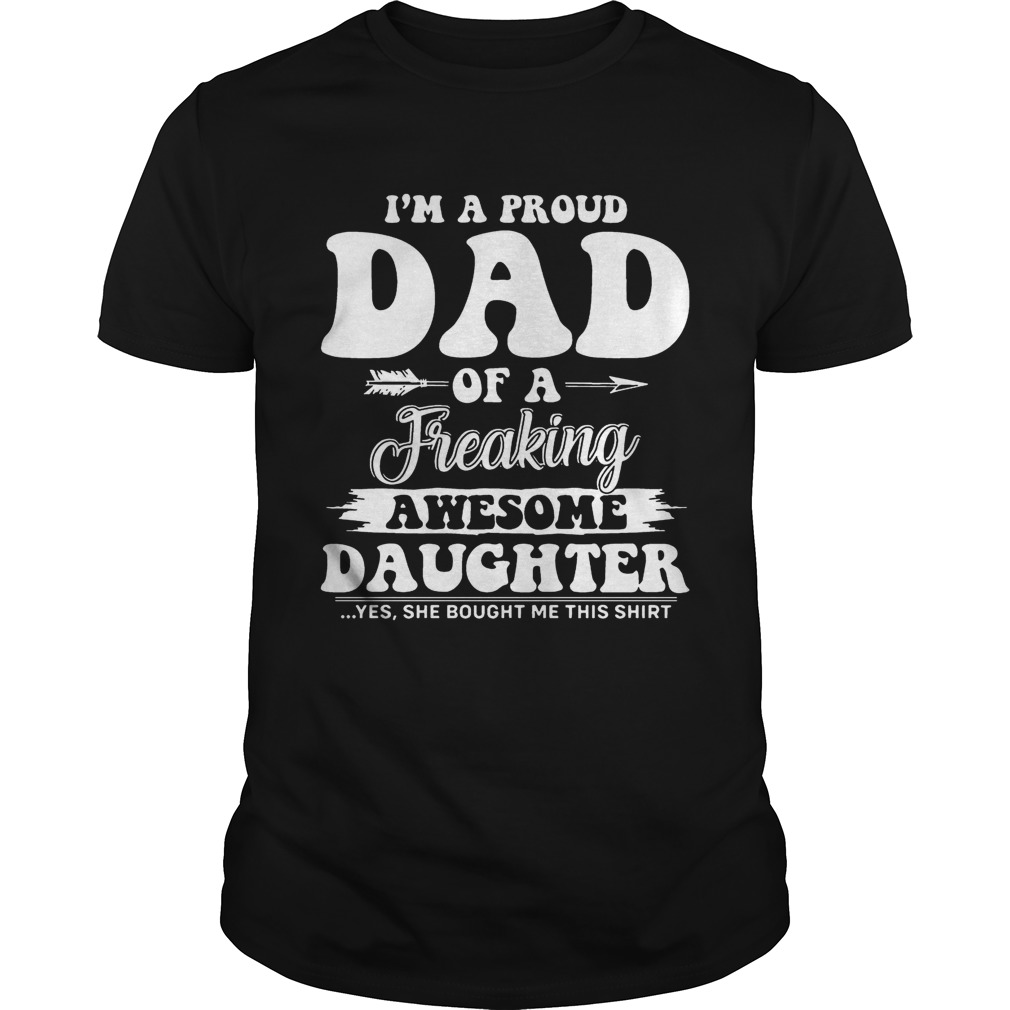 I’m A Proud Dad Of A Awesome Daughter T-Shirts