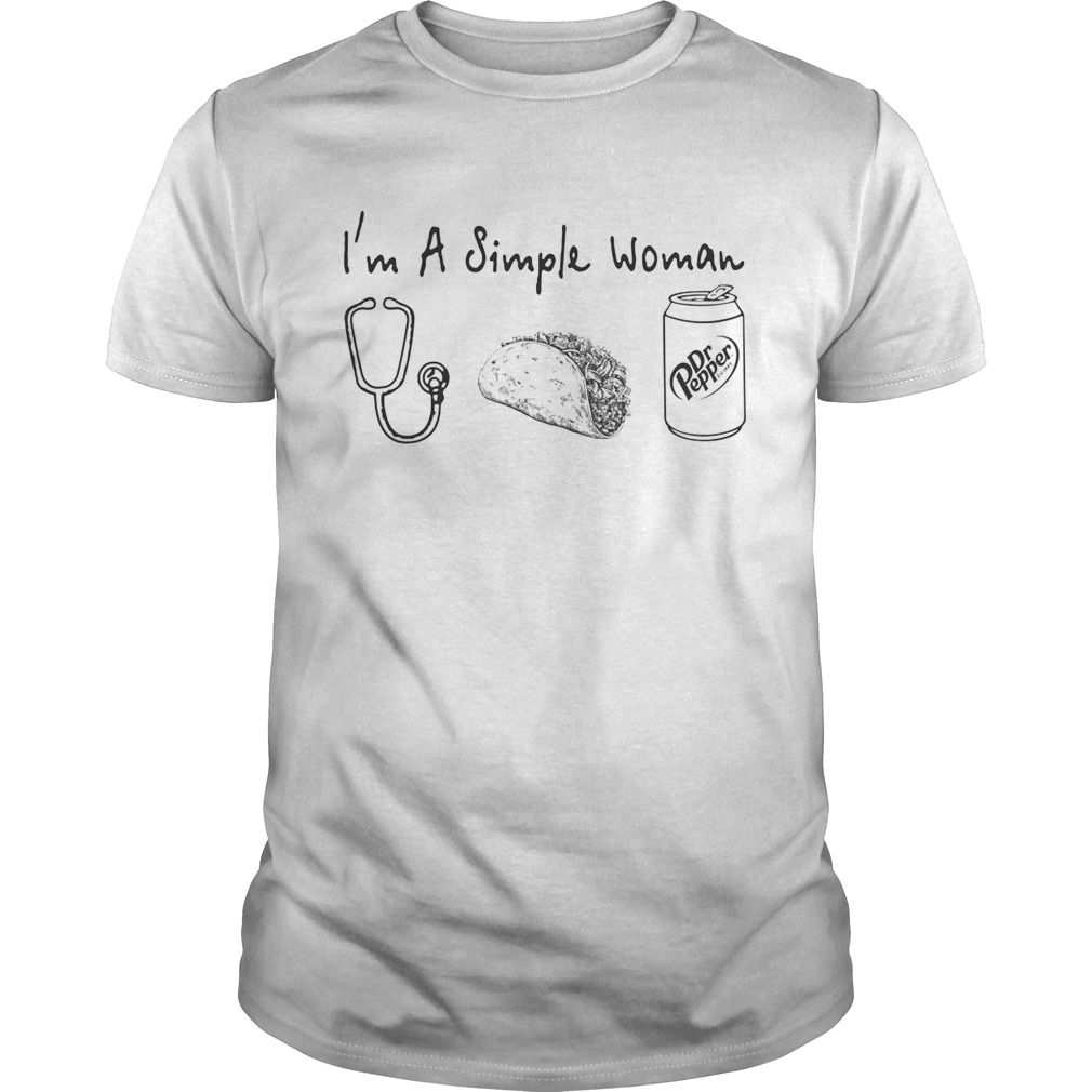 I’m a simple woman I like nurse tacos dr pepper shirts