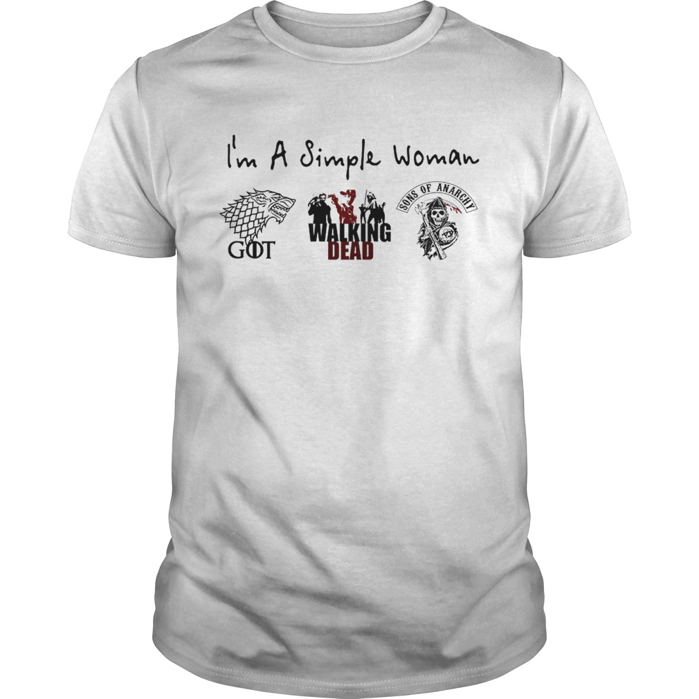 I’m a simple woman I love Game of Thrones Walking Dead and Sons of Anarchy shirts