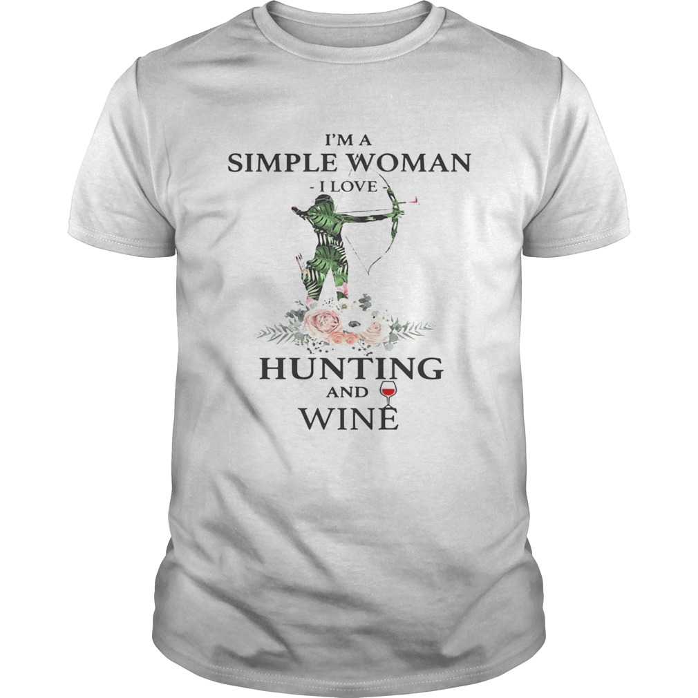 I’m a simple woman I love hunting and wine shirts