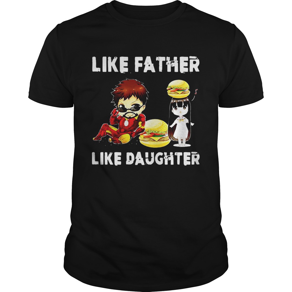 Iron man and daughter hamburger like father like daughter Avengers Endgame shirts