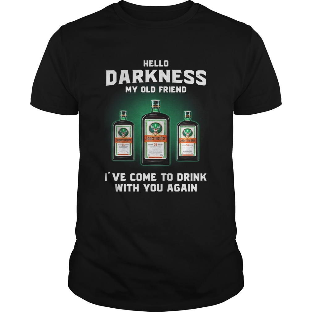 Jagermeirter hello darkness my old friend I’ve come to drink shirts