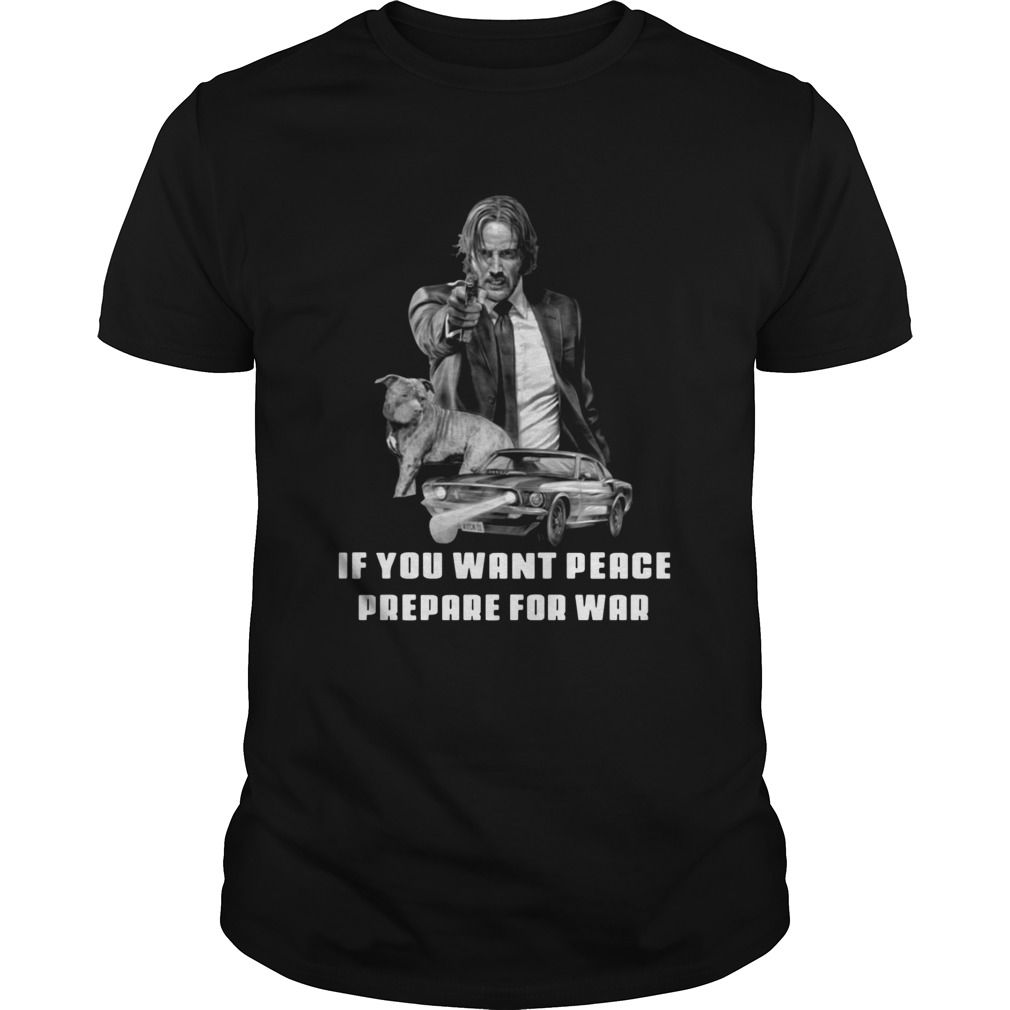 John Wick If you want peace prepare for war shirts