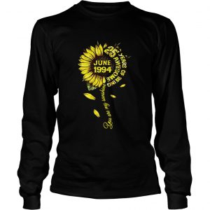 June 1994 25 years of being awesome sunflower you are my sunshine longsleeeve tee