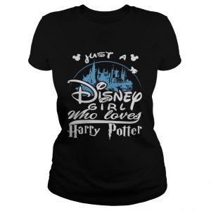 Just a Disney girl who loves Harry Potter ladies tee