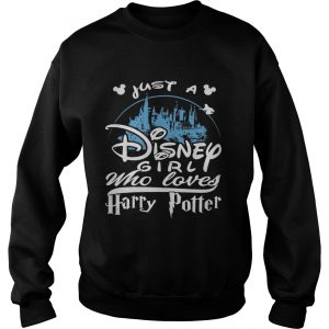 Just a Disney girl who loves Harry Potter sweatshirt