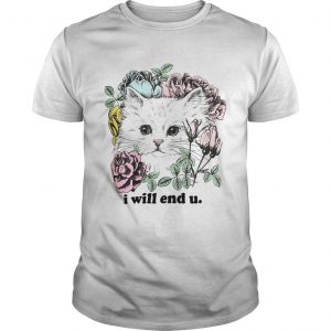 Kitten and rose I will end you unisex