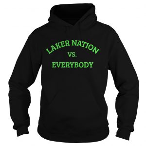 Laker Nation vs Everybody hoodie