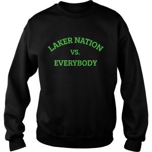 Laker Nation vs Everybody sweatshirt