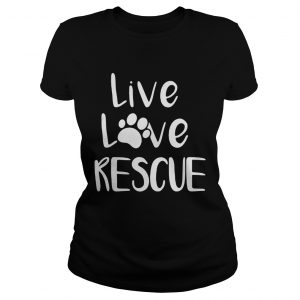 Live love rescue dog ladies tee