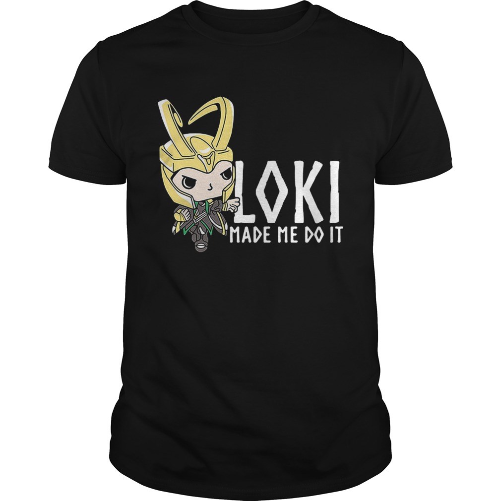 Loki made me do it shirts