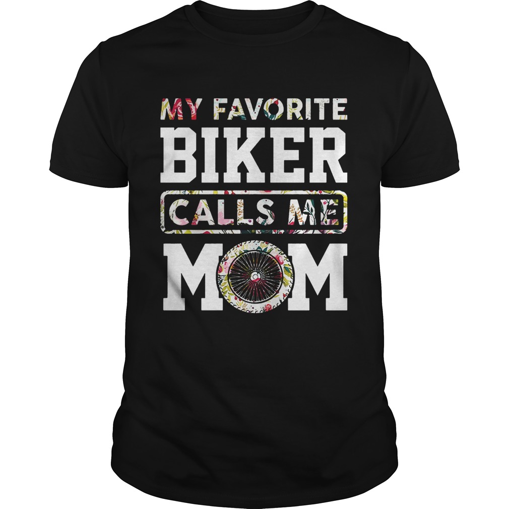 MY Favorite Biker Calls Me Mom Shirts