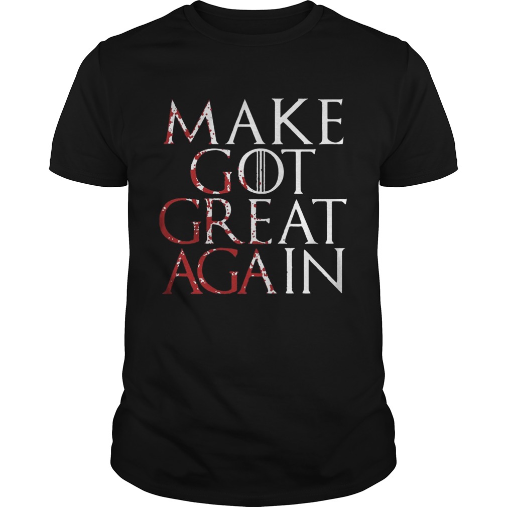 Make Got Great Again Game of Thrones shirts