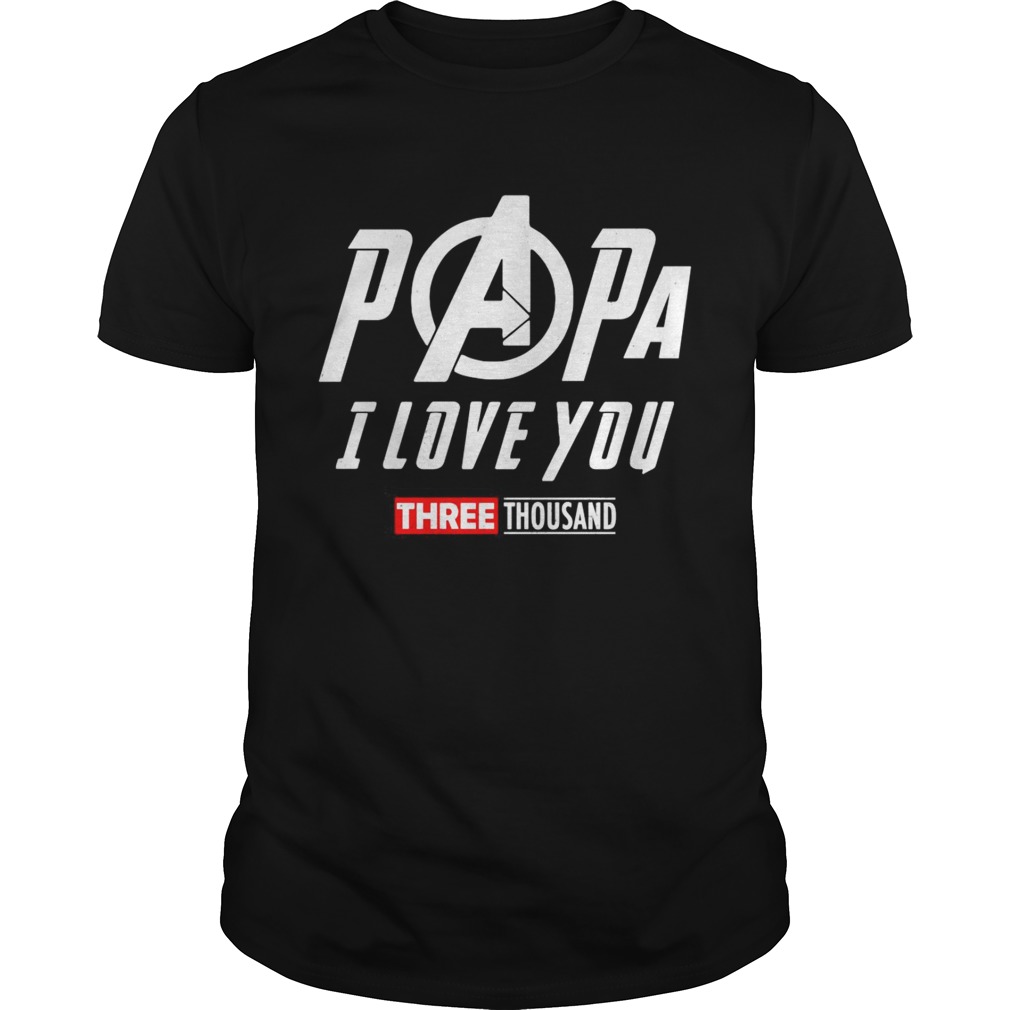 Marvel Papa I Love You 3000 shirts