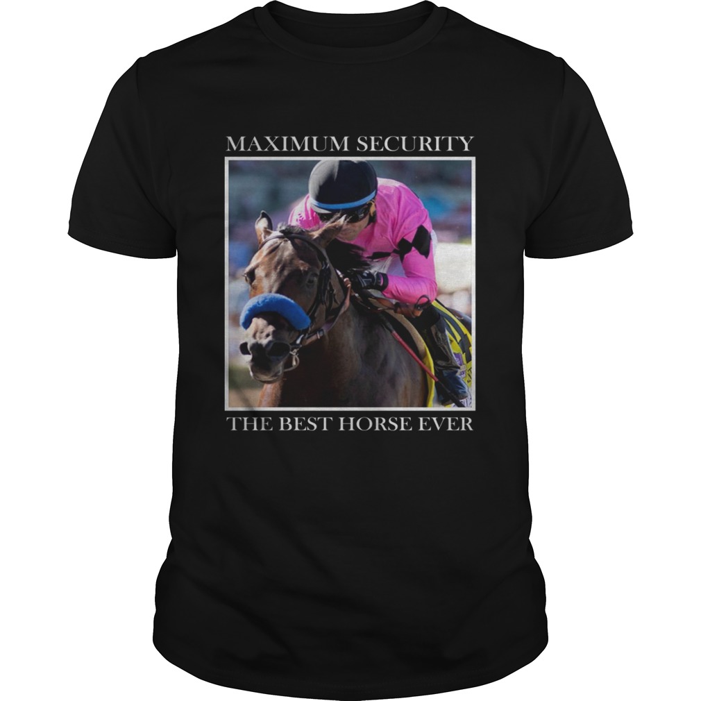 Maximum Security Horse tshirts