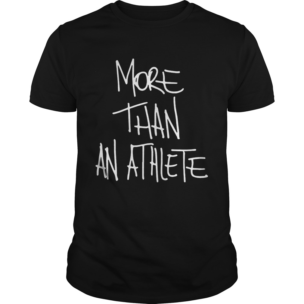 More than an athlete Shirts