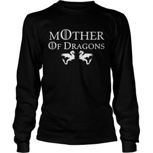 Mother of Dragons Game of Thrones longsleeve teeMother of Dragons Game of Thrones longsleeve tee