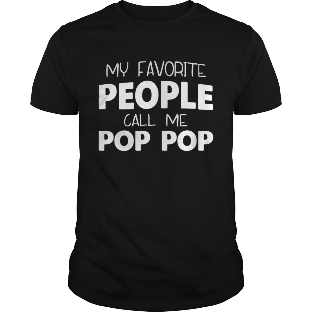 My Favorite People Call Me PopPop Father day shirts