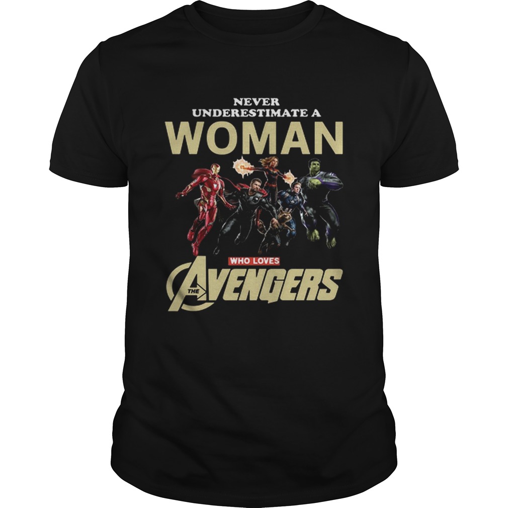 Never underestimate a woman who lovers Avengers Endgame Marvel shirts