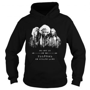 No one is illegal on stolen land American tribal hoodie