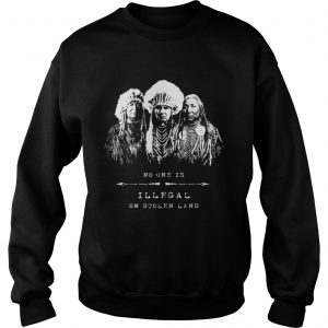 No one is illegal on stolen land American tribal sweatshirt