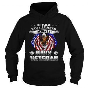 Not as lean still as mean always a navy veteran hoodie