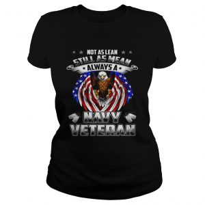 Not as lean still as mean always a navy veteran ladies tee