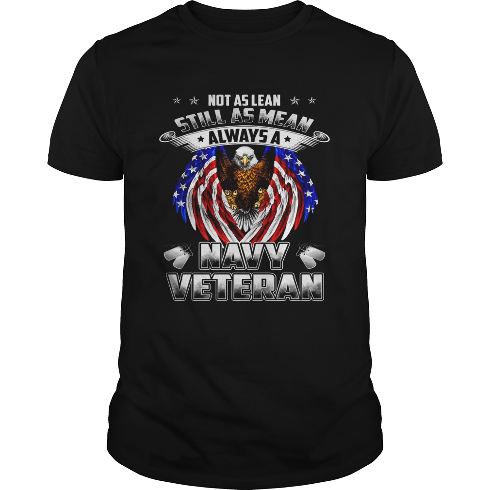 Not as lean still as mean always a navy veteran shirts