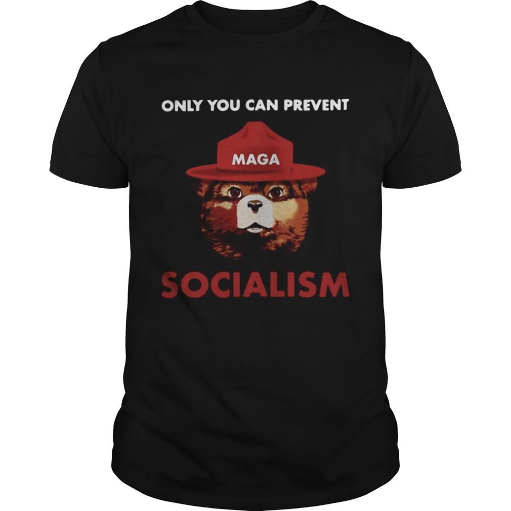 Only you can prevent socialism shirts