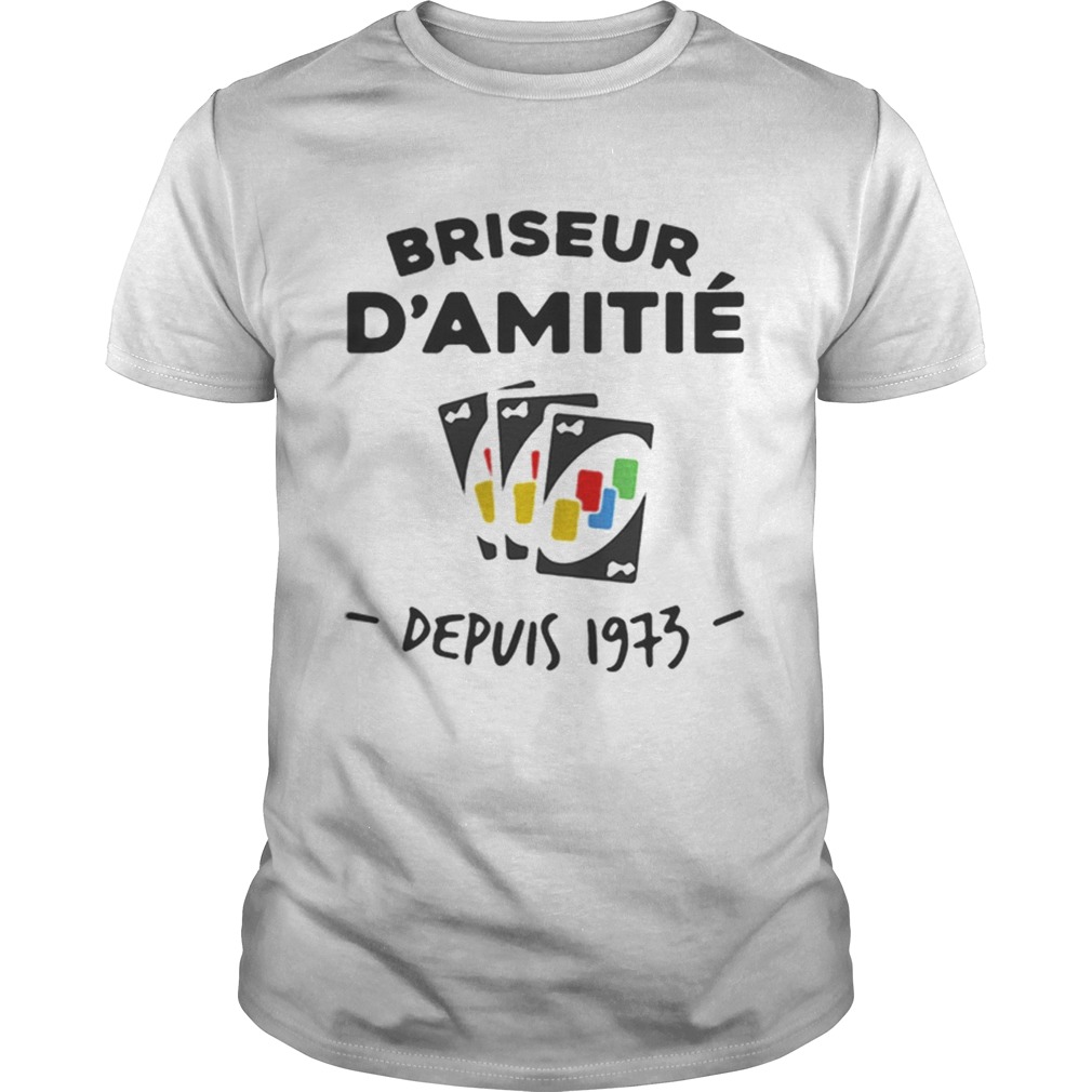 Premium Briseur D’amitie Depuis 1973 shirts