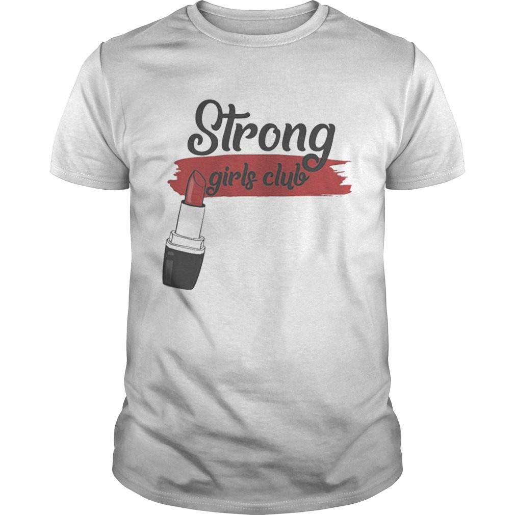 Premium Strong Girls Club With Lipstick Shirts