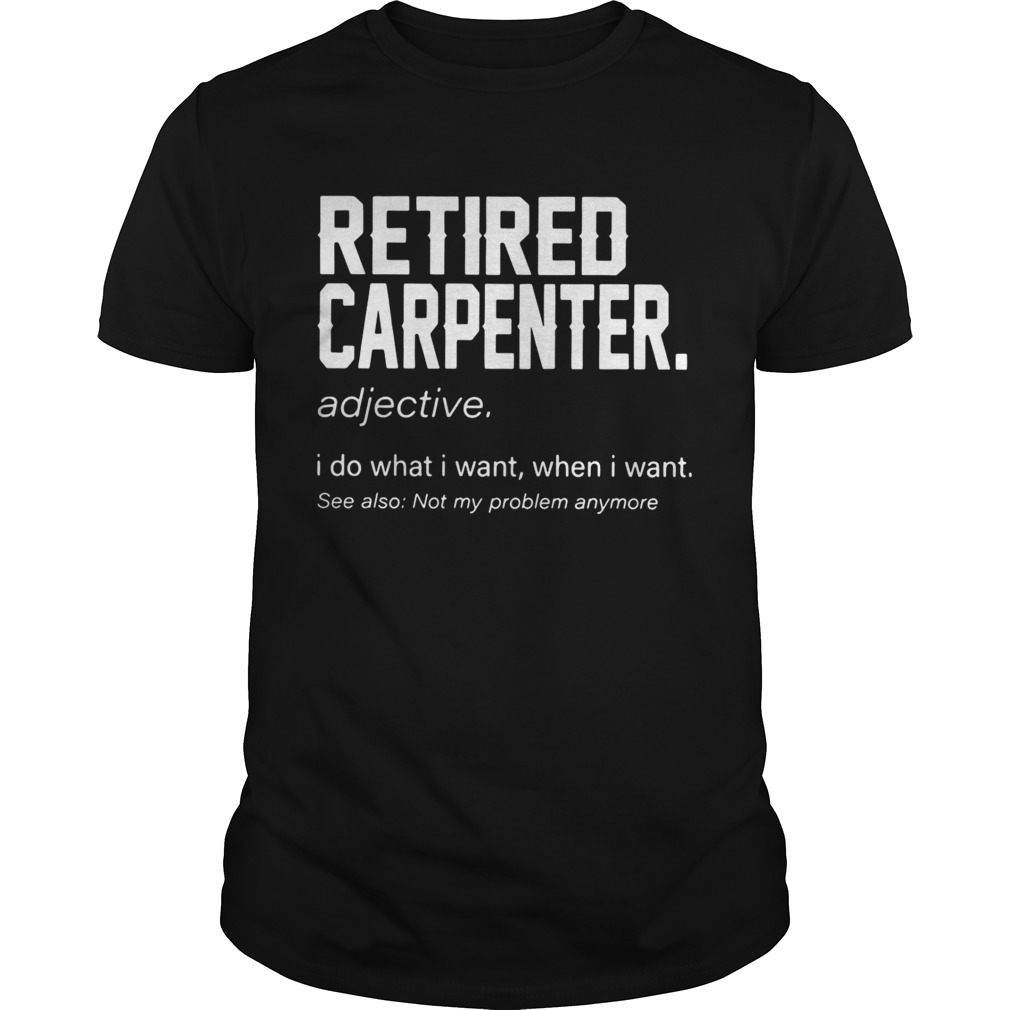 Retired carpenter definition meaning shirts