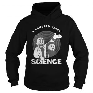 Rick and Morty a hundred years science hoodie