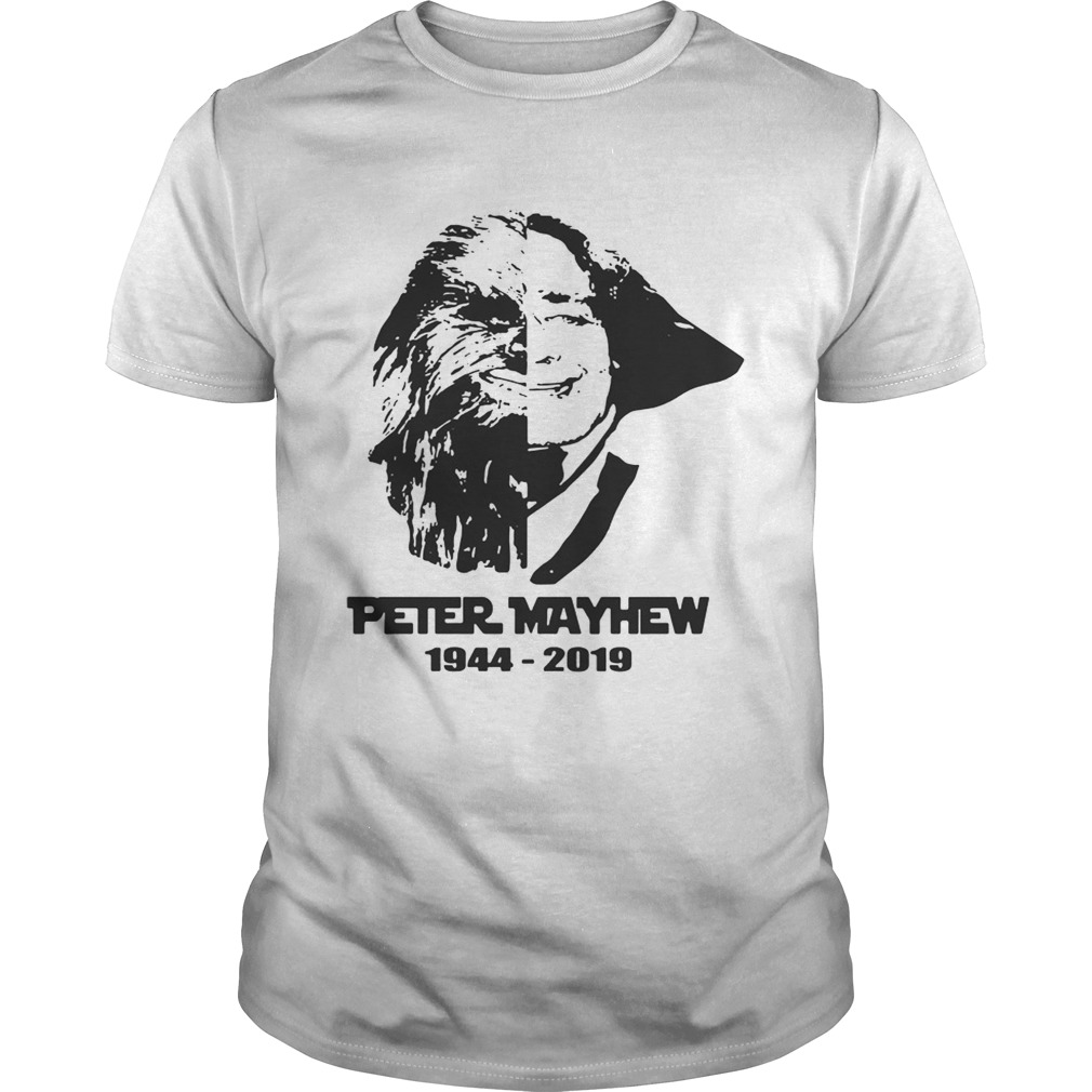 Rip Peter Mayhew 1944-2019 Shirt Chewbacca – Star War shirts