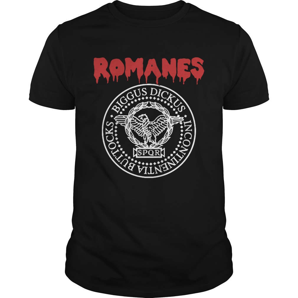 Romanes Biggus Dickus Incontinentia Buttocks SPQR shirts