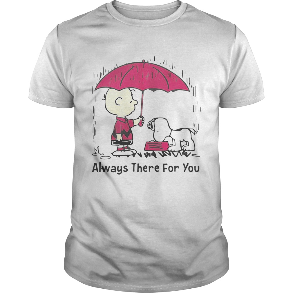 Snoopy and Charlie Brown always there for you shirts