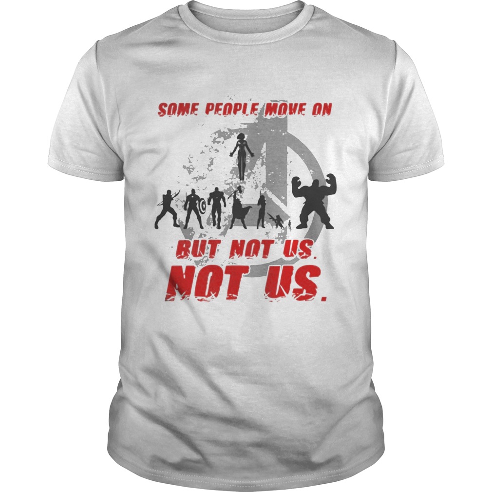 Some People Move On But Not Us Avengers T-shirts