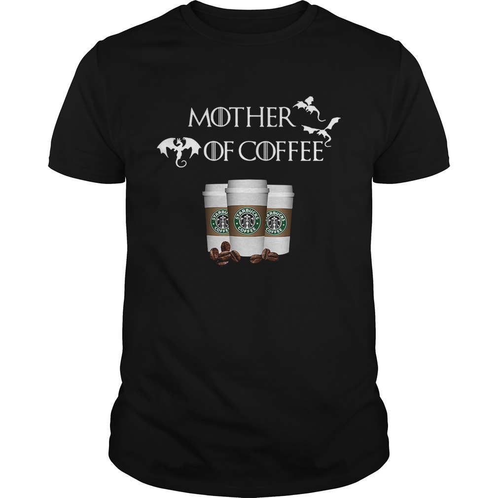 Starbucks Mother of Coffee Game of Thrones shirts