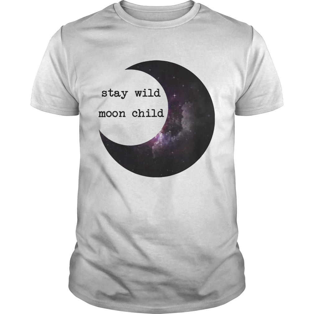 Stay Wild Moon Child Shirts