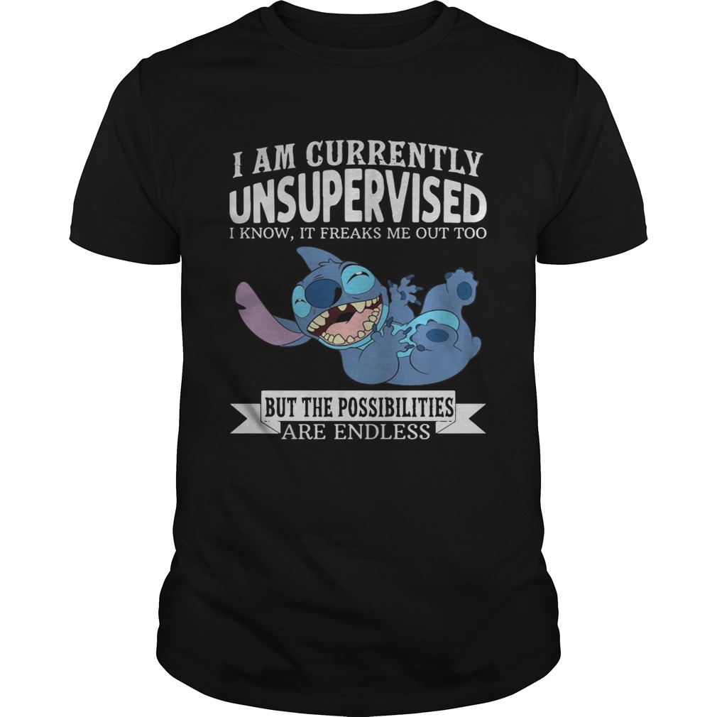 Stitch I Am Currently Unsupervised I Know It Freaks Me Out Too Shirts