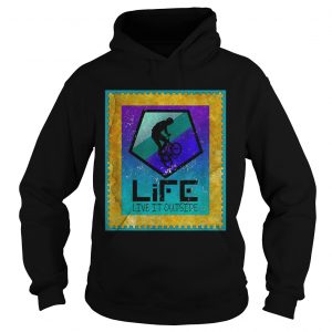 Stunt Cyclist on Life live it outside hoodie