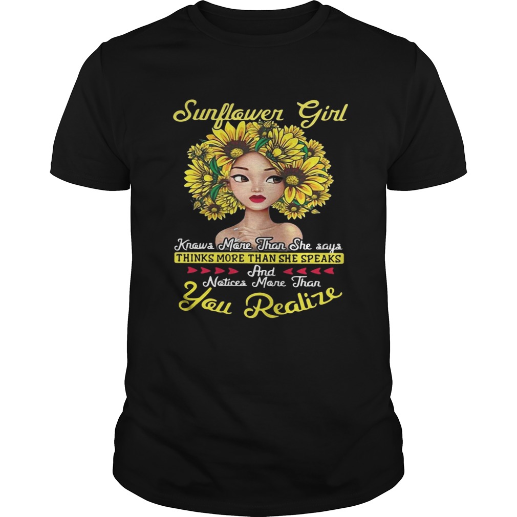 Sunflower girl knows more than she says shirts