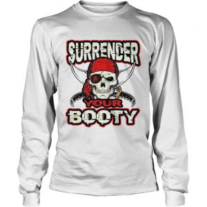 Surrender Your Booty Pirate longsleeve tee