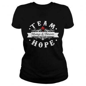 Team always and forever hope ladies tee