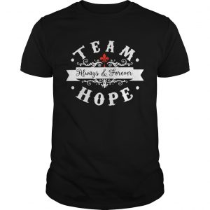 Team always and forever hope unisex